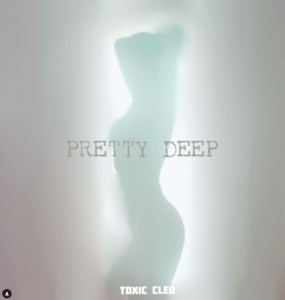 Cover art for the single Pretty Deep by Toxic Cleo