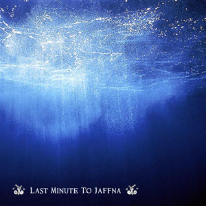 Last Minute To Jaffna - EP 2006