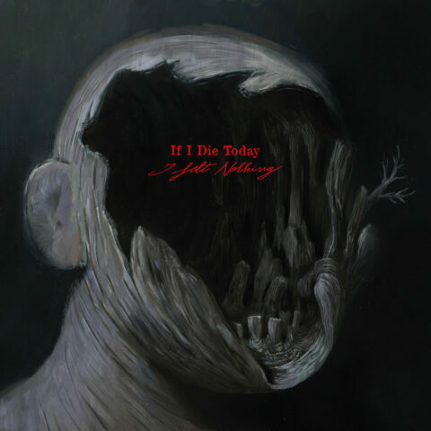 cover artwork for I Felt Nothing by If I Die Today