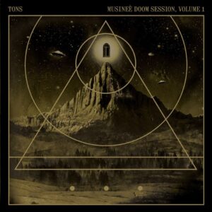 Tons - Musineè Doom Session, Volume 1 (10th Anniversary Reissue)