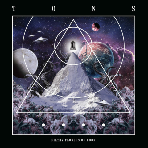 Tons - Filthy Flowers Of Doom