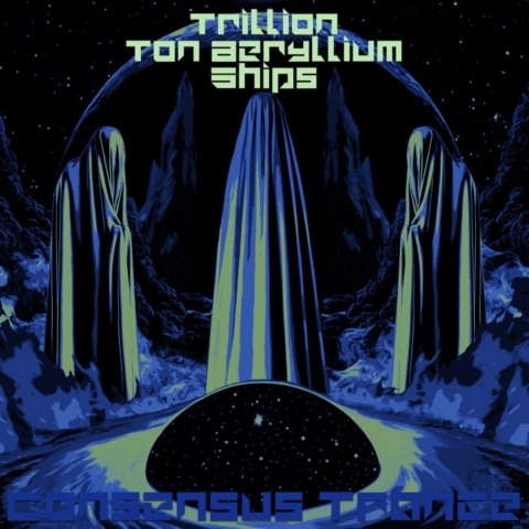 Trillion Tons Beryllium Ships - Consensus Trance album artwork